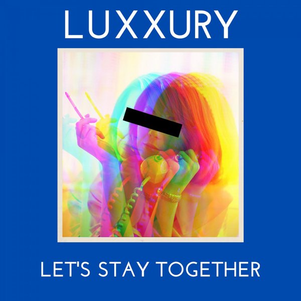 LUXXURY - Let's Stay Together [NOL126]